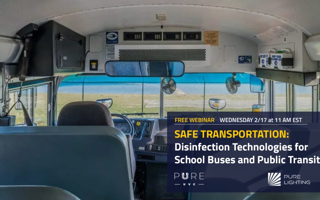 New Webinar: Safe Transportation – Disinfection Technologies for School Buses and Public Transit