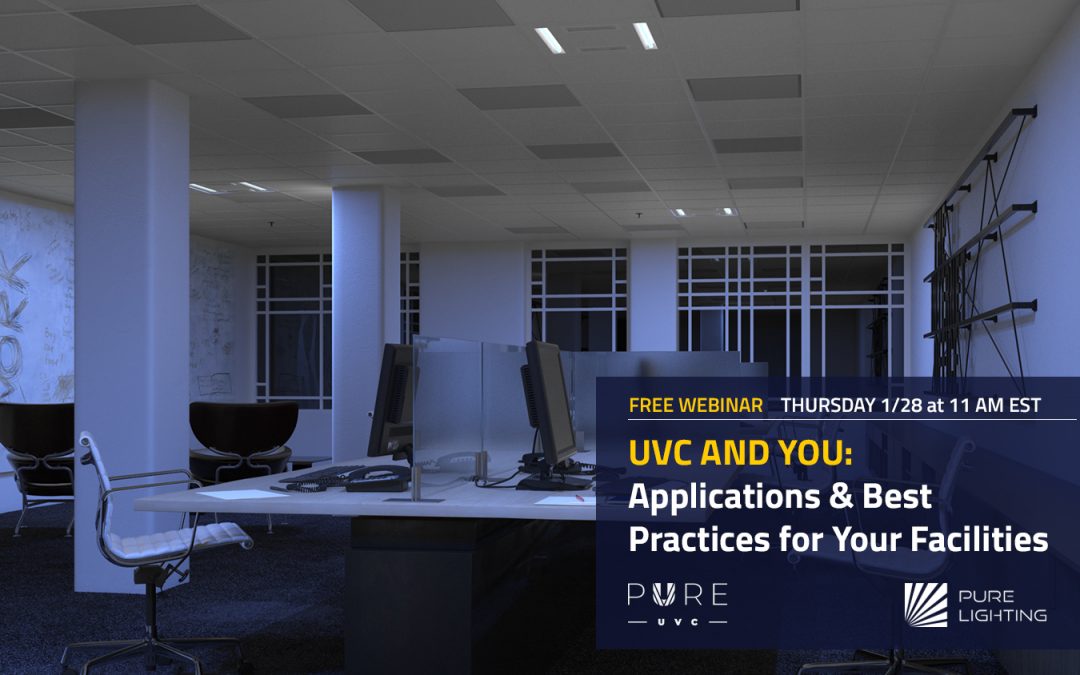 New Webinar: UVC and You – Applications and Best Practices for Your Facilities